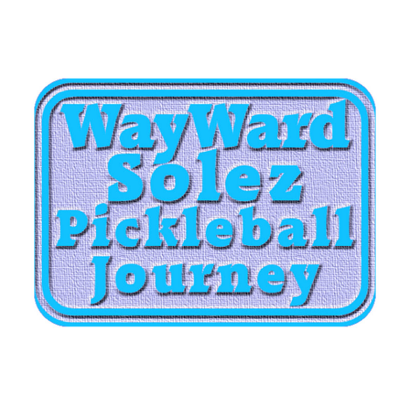 WayWard Solez Pickleball Journey