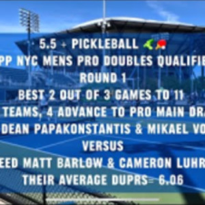 Pickleball Pro Qualifier APP NYC - Dean Papakonstantis / Mikael vs. Matt...