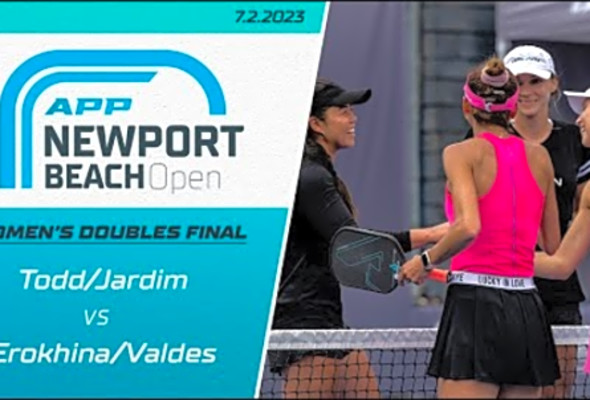 2023 Newport Beach Open I Women&#039;s Doubles Final I Todd, Jardim vs. Erokhina, Valdes