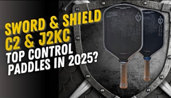 Sword &amp; Shield C2 &amp; J2KC Pickleball Paddle Reviews: Top Control Paddles in 2025?