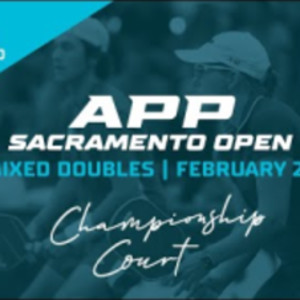 Championship Court - Day 2 - The 2025 APP Sacramento Open - February 28