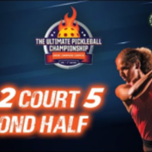 Day 2 Court 5 Second Half - The Ultimate Pickleball Championship 2023