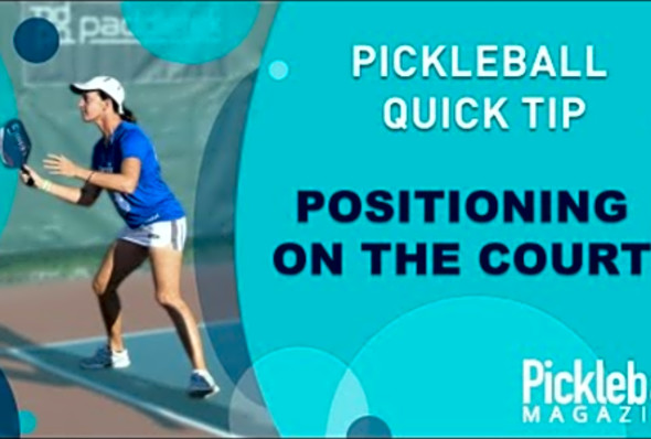 Pickleball Quick Tip: Positioning on the court