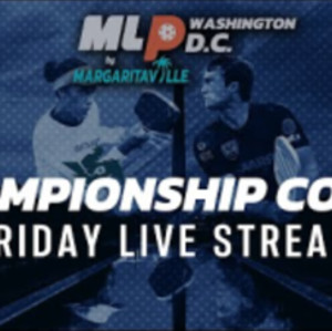 MLP WASHINGTON D.C. PICKLEBALL TOURNAMENT - LIVE STREAM (CHAMPIONSHIP CO...