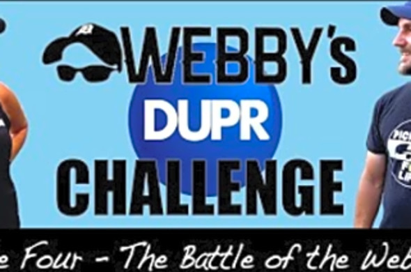 Webby&#039;s DUPR Challenge Episode 4 - The Battle of the Websters