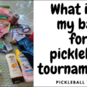 What is in my bag for pickleball tournaments?
