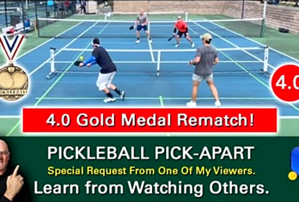 Pickleball! 4.0 Gold Medal Game! Can One Team Get Revenge? Learn By Watching Others!