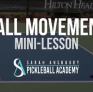 Ball Movement - Pickleball Mini Lesson with Sarah Ansboury