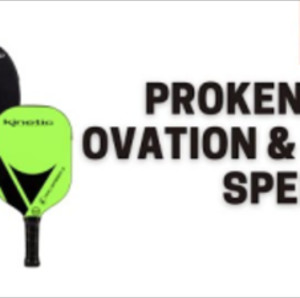 ProKennex Kinetic Ovation and Pro Speed II Pickleball Paddle Review