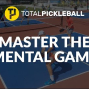 Gain the extra edge in pickleball by Mastering your Mental Game! Tips &amp; ...