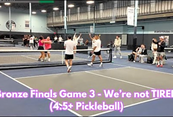 Bronze Finals Game 3 - We&#039;re not TIRED (4.5 Pickleball)