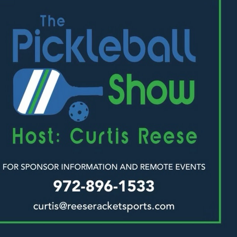 The Pickleball show with Curtis Reese