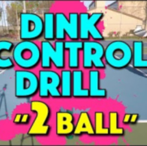&quot;2 Ball&quot; Dink Control Drill - Pickleball