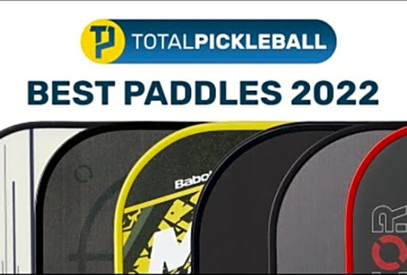 Best Pickleball Paddles of 2022 - Top paddles for Value, Control, Touch, Power and Speed!