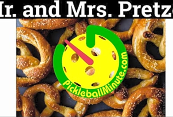 Mr. and Mrs. Pretzel - Pickleball Minute