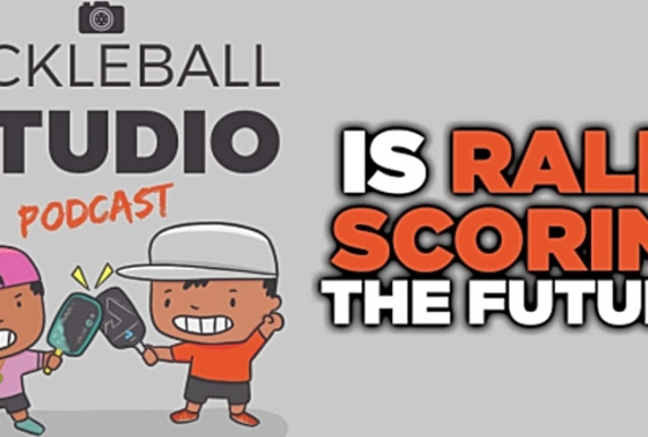 3: Is Rally Scoring the Future of Pickleball? - Pickleball Studio Podcast