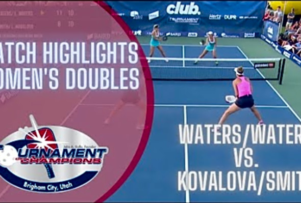 Anna Leigh Waters/Leigh Waters vs. Lucy Kovalova/Callie Smith - Match Highlights PPA TOC Womens GOLD