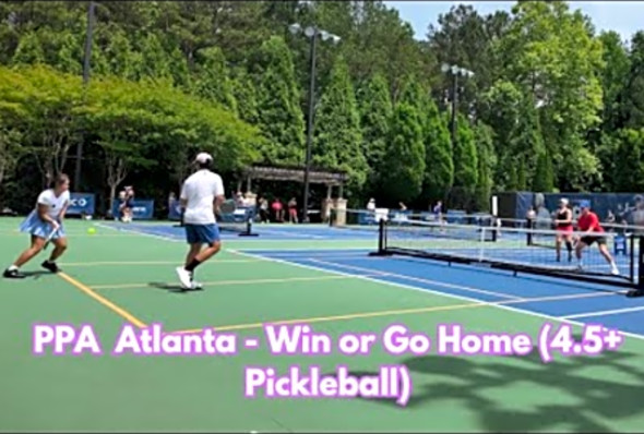 PPA Atlanta - Win or Go Home (4.5 Pickleball)