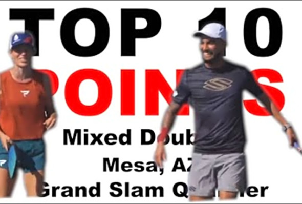 TOP 10 POINTS - MIXED DOUBLES - MESA GRAND SLAM QUALIFIER