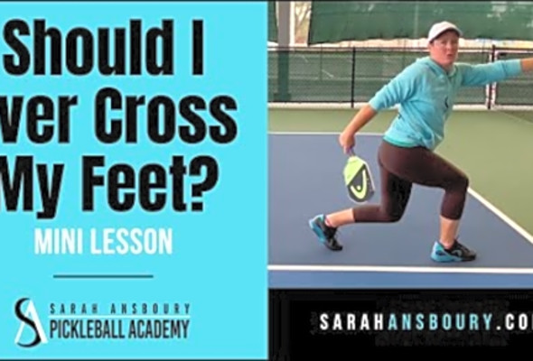 Should I Ever Cross My Feet in Pickleball? - Mini-Lesson with Sarah Ansboury