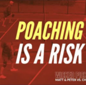 4.5 Pickleball - poaching can be rewarding, but it&#039;s also risky