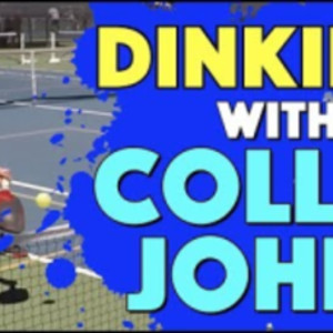 Dinking with Collin Johns - 2019 Golden State Pickleball Championships