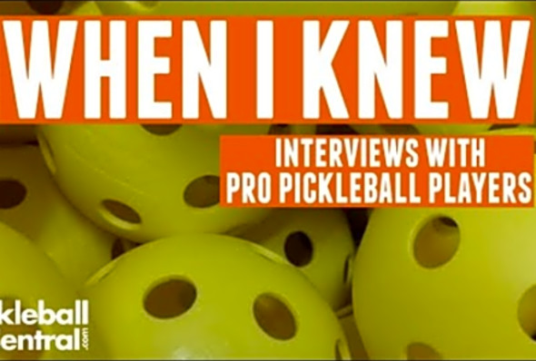 When I Knew - Interviews with Professional Pickleball Players