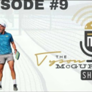 The McGuffin Show PICKLEBALL PODCAST Episode 9 1st Strike PB, Zane Navra...