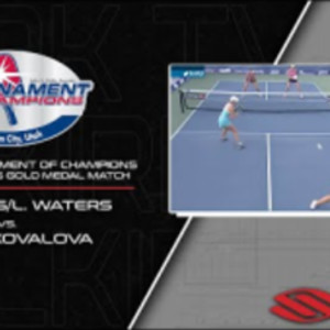 2022 PPA Tournament of Champions Women&#039;s Doubles Gold Medal Match - Wate...