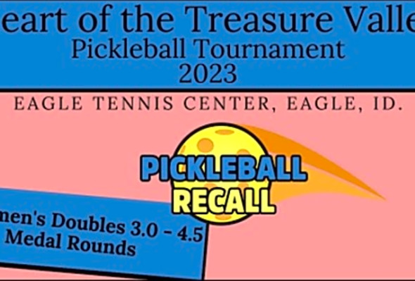 Women&#039;s Doubles 3.0 - 4.5 - Medal Matches - Heart of the Treasure Valley Pickleball Tournament 2023