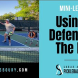 Using &amp; Defending The LOB - Pickleball Mini-Lesson with Sarah Ansboury