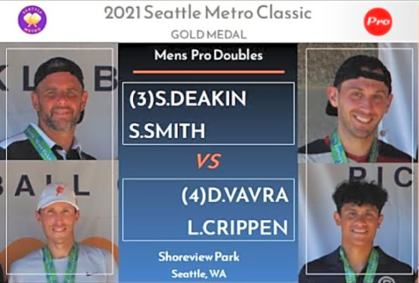 2021 Seattle Metro Pickleball Classic GOLD MDPro S.Deakin/S.Smith v D.Vavra/L.Crippen