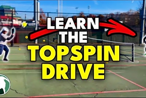 HOW to Hit a Topspin Drive - The Pickleball Clinic