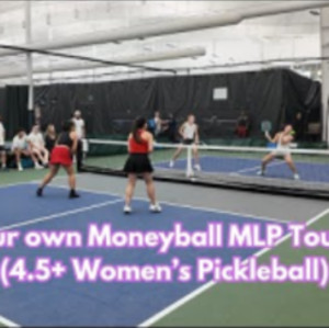 We did our own Moneyball MLP Tournament (4.5 Womens Pickleball)