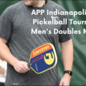 APP Indianapolis Open Pickleball Tournament Men&#039;s Doubles Match 1