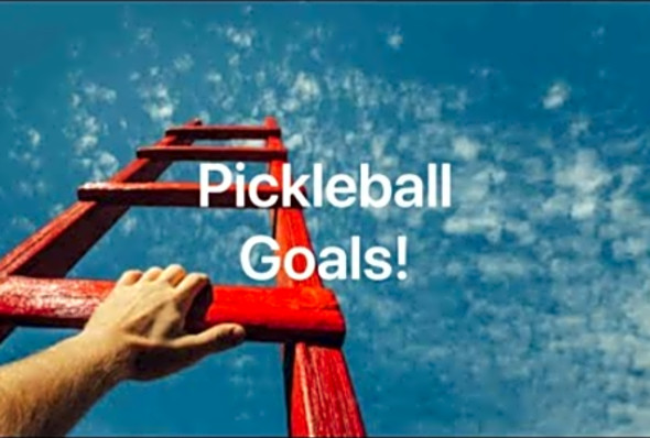 Kevins Pickleball Tips: Setting goals is huge for improving your game!