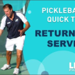 Pickleball Quick Tip: How to Hit a Better Return of Serve