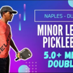 Minor League Pickleball Tournament, Naples - DUPR 20 - 5.0 Men&#039;s Doubles