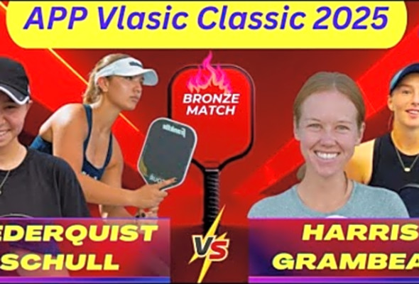 Cederquist/Schull vs Harris/Grambeau - Women&#039;s Doubles Bronze Match - APP Vlasic Classic 2025