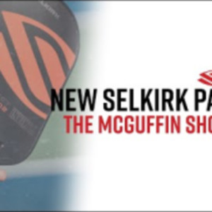 Selkirk&#039;s NEW Paddle Release?! - The McGuffin Show Pickleball Podcast Clips