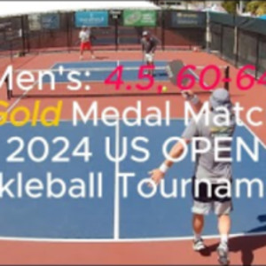 MEN&#039;S: 4.5, 60-64 Gold Medal Pickleball Match - US OPEN 2024