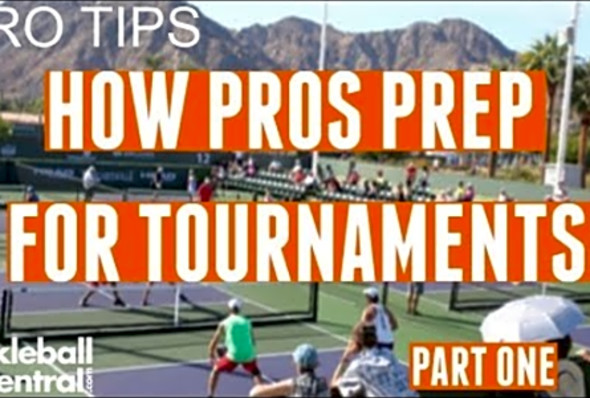 How Pickleball Pros Prepare for Tournments: Part One