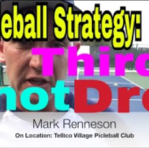 Pickleball Strategy: Third Shot Drop