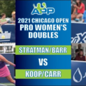 APP Chicago Pickleball Open Pro Women&#039;s Doubles: Stratman/Barr vs Koop/Carr