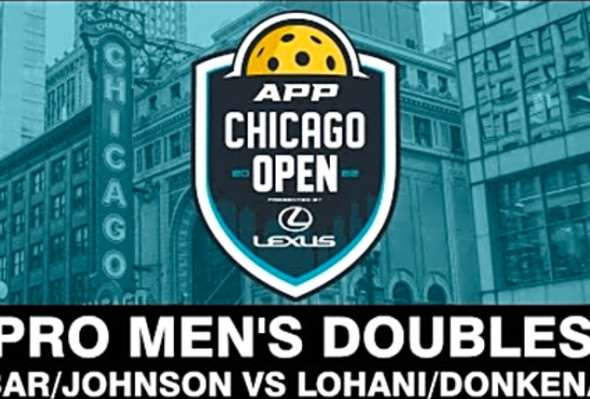 2022 APP Chicago Pickleball Open Pro Men&#039;s Doubles: Bar/Johnson vs Lohani/Donkena