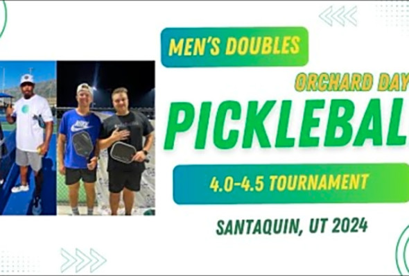 4.0 to 4.5 Men&#039;s Doubles - Orchard Days Pickleball Tournament Semi-Final - Santaquin, UT. 2024