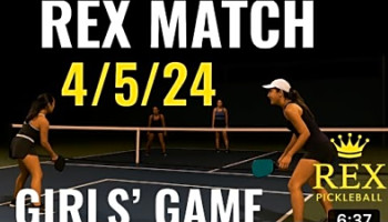 Rex Match - Girls Game - 4/5/24 Pickleball Doubles