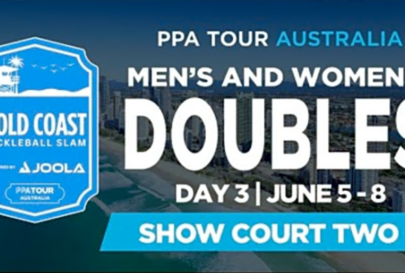 PPA Australia: Gold Coast Pickleball Slam - Pro Men&#039;s and Women&#039;s Doubles- Show Court Two