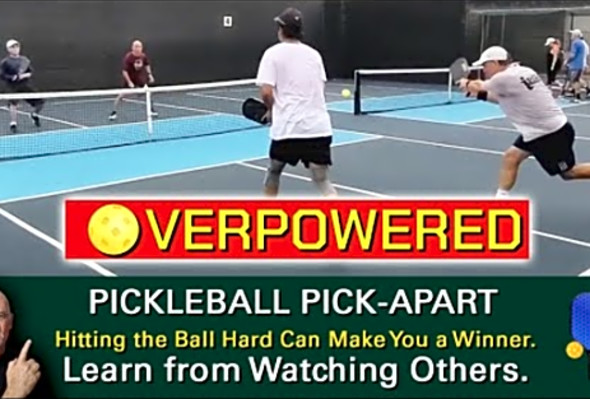 Pickleball! How Overpowering a Team Can Lead to Victory. Learn by Watching Others.