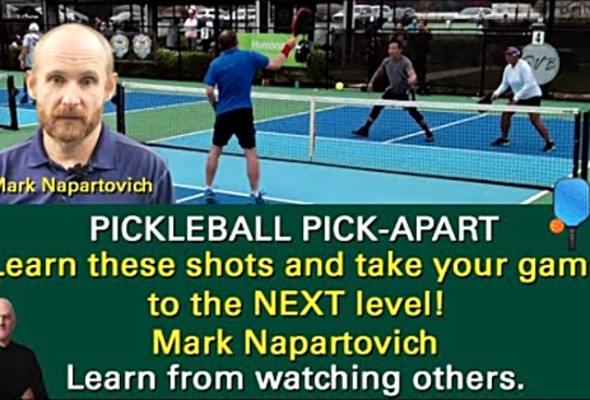 Pickleball. Mark Napartovich. Three Killer Shots. Learns These and Become a Better Player.